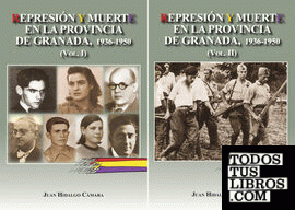 Represión y muerte en la provincia de Granada Vol 1 y Vol 2 1936-1950
