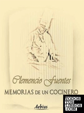 Clemencio Fuentes: Memorias de un cocinero