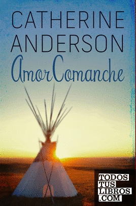 Amor comanche (Comanche 3)