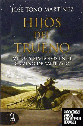 Hijos del trueno. Mitos y símbolos en el Camino de Santiago