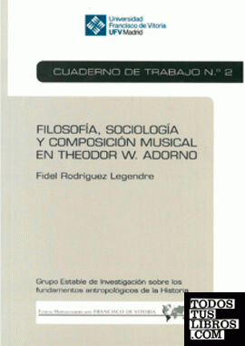 Filosofía, sociología y composición musical en Theodor W. Adorno (Cuaderno de Trabajo Nº 2)