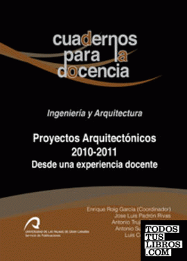 Proyectos arquitectónicos 2010-2011, desde una experiencia docente