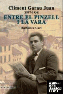 Climent Garau Juan (1897-1936): Entre el pinzell i la vara