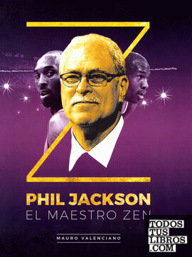 Phil Jackson. El maestro zen