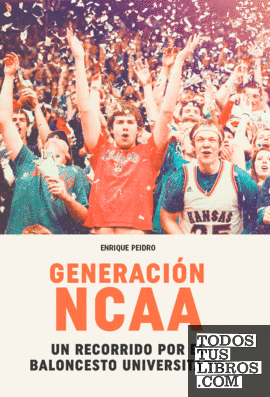 Generación NCAA. un recorrido por el baloncesto universitario