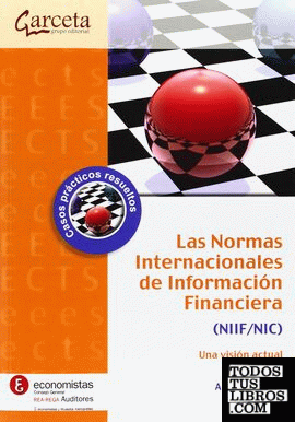 Las Normas Internacionales de Información Financiera (NIIF/NIC). Una visión actual