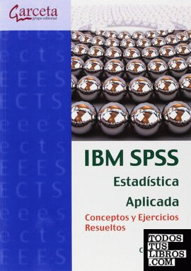 IBM SPSSS. Estadística aplicada. Conceptos y ejercicios