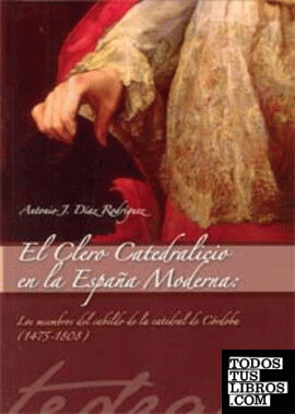 El Clero Catedralicio en la España Moderna