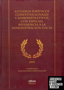 Estudios Jurídicos Constitucionales y Administrativos, con Especial Referencia a la Administración Local