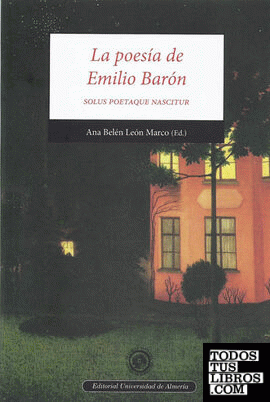 La poesía de Emilio Barón, Solus Poetaque Nascitur