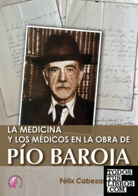 La medicina y los médicos en la obra de Pío Baroja