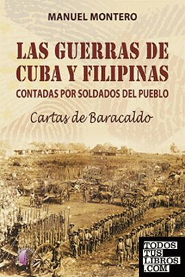 Las guerras de Cuba y Filipinas contadas por soldados del pueblo. Cartas de Baracaldo