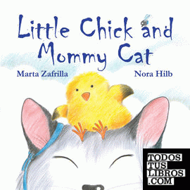 Little Chick and Mommy Cat Little Chick and Mommy Cat