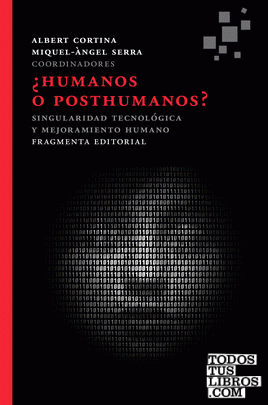 ¿Humanos o posthumanos?