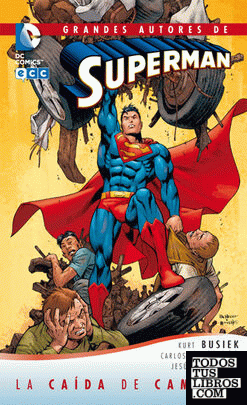 Grandes Autores de Superman: Superman, El hombre de acero - La caída de Camelot