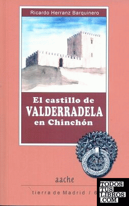 El castillo de Valderradela en Chinchón