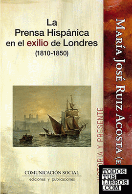 La prensa hispánica en el exilio de Londres (1810-1850)
