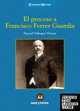 El proceso a Francisco Ferrer Guardia