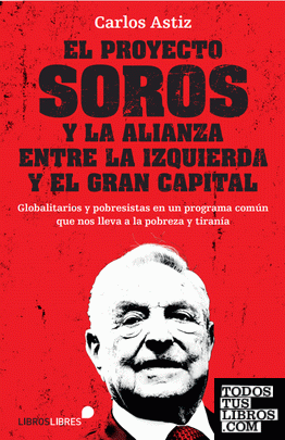 El proyecto Soros y la alianza entre la izquierda y el gran capital