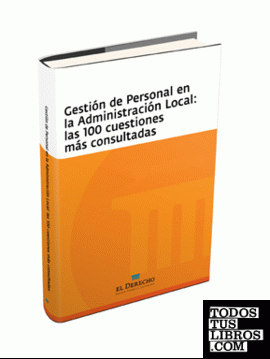 Gestión de Personal en la Administración Local: las 100 cuestiones más consultadas