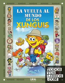 La vuelta al mundo de los Xunguis (Colección Los Xunguis)