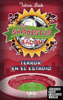 Terror en el estadio (Los Sambistas del Balón 1)