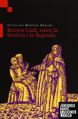 Ramon Llull, entre la història i la llegenda