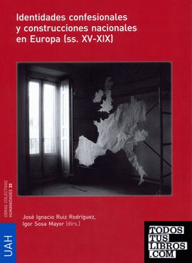 Identidades confesionales y construcciones nacionales en Europa (ss.XV-XIX)