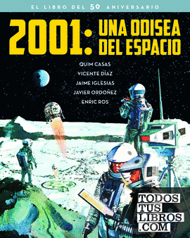 2001: UNA ODISEA DEL ESPACIO. EL LIBRO DEL 50 ANIVERSARIO