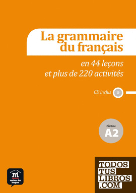 La grammaire du français A2 en 44 leçons et plus de 220 activités