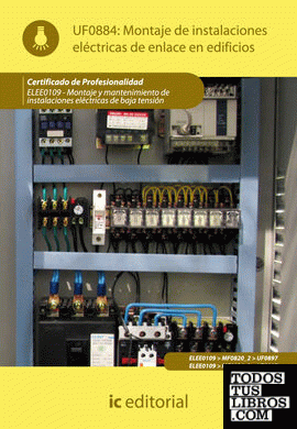 Montaje de instalaciones eléctricas de enlace en edificios. ELEE0109 -  Montaje y mantenimiento de instalaciones eléctricas de baja tensión