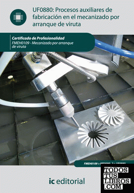 Procesos auxiliares de fabricación en el mecanizado por arranque de viruta. FMEH0109 - Mecanizado por arranque de viruta