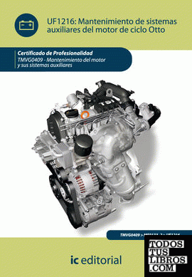 Mantenimiento de sistemas auxiliares del motor de ciclo OTTO. TMVG0409 - Mantenimiento del motor y sus sistemas auxuliares
