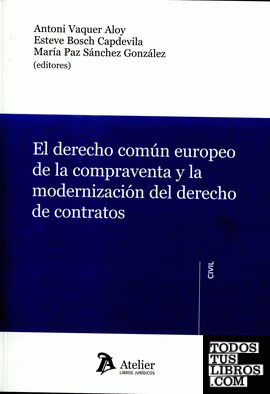 El Derecho común europeo de la compraventa y la modernización del derecho de contratos.
