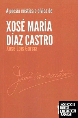 A poesía mística e cívica de Xosé María Díaz Castro