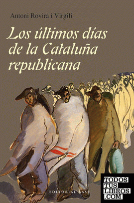 Los últimos días de la Cataluña republicana