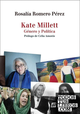 Kate Millett - Género y Política 2ª ED