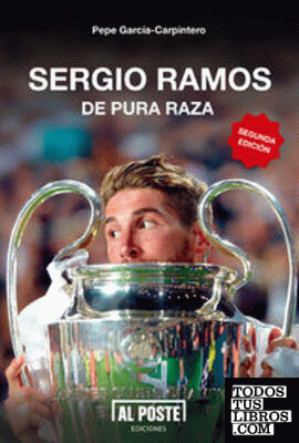 Sergio Ramos. De pura raza (2ª edición)