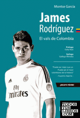 James Rodríguez. El vals de Colombia