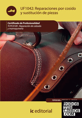 Reparaciones por cosido y sustitución de piezas. TCPC0109 - Reparación del calzado y marroquinería