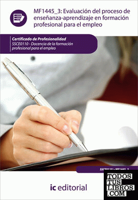 Evaluación del proceso de enseñanza-aprendizaje en formación profesional para el empleo. ssce0110 - docencia de la formación profesional para el empleo
