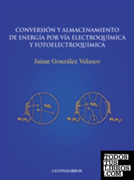 Conversión y almacenamiento de energía por vía electroquímica y fotoelectroquími