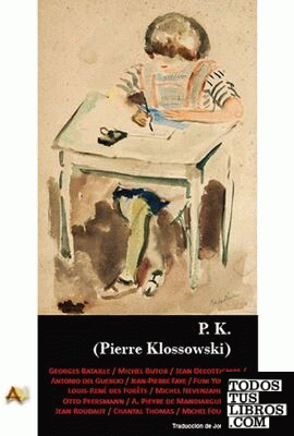 P. K. (Pierre Klossowski)