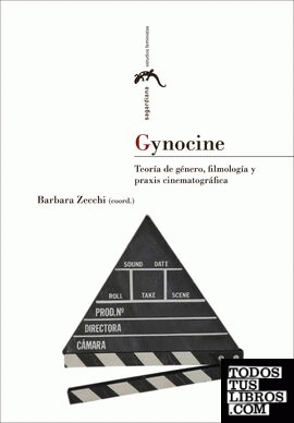 Gynocine: teoría de género, filmología y praxis cinematográfica