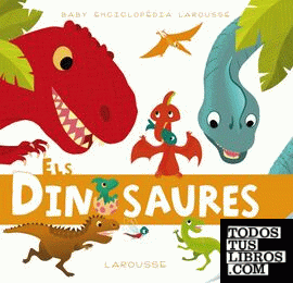 Baby enciclopèdia. Els dinosaures