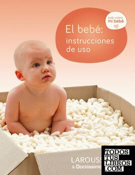 El Bebé: Instrucciones de Uso