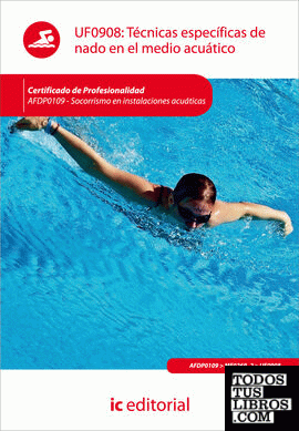 Técnicas específicas de nado en el medio acuático. afdp0109 - socorrismo en instalaciones acuáticas