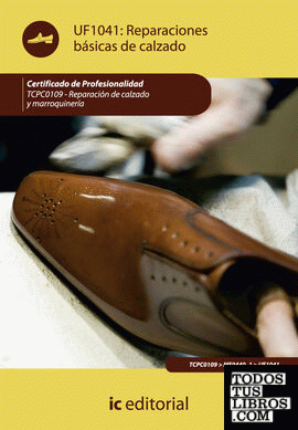 Reparaciones básicas de calzado. TCPC0109 - Reparación del calzado y marroquinería