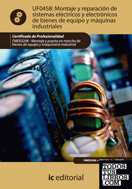 Montaje y reparación de sistemas eléctricos y electrónicos de bienes de equipo y máquinas industriales. fmee0208