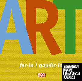 Art, fer-lo i gaudir-lo